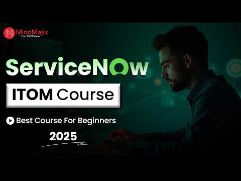 ServiceNow ITOM Course (2025) | ServiceNow ITOM Training | ServiceNow ITOM Tutorial | MindMajix
