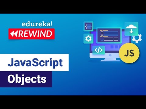 JavaScript Objects | Classes and Objects in JavaScript | JavaScript Tutorial | Edureka Rewind