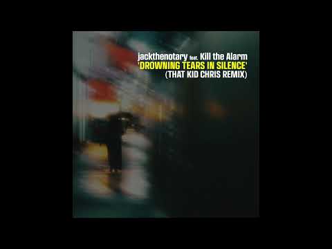 jackthenotary ft. Kill the Alarm - Drowning Tears In Silence (That Kid Chris Remix)
