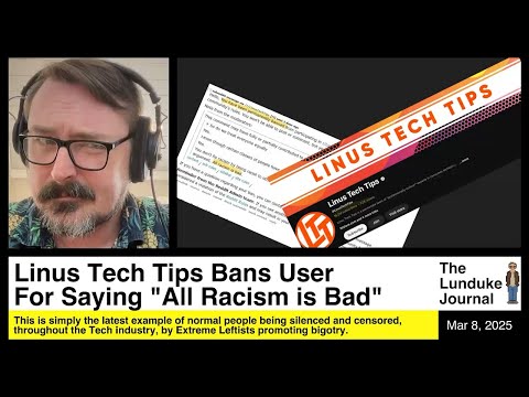 Linus Tech Tips Bans User For Saying "All Racism is Bad"