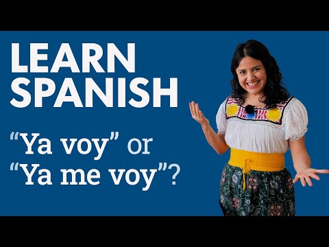 Learn Spanish: Voy, ya voy, ya me voy, voy a...