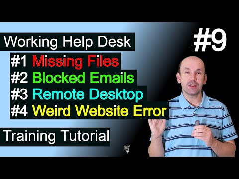 Working Help Desk Tickets, Missing Files, Outlook email blocked, Remote Desktop, Website Errors