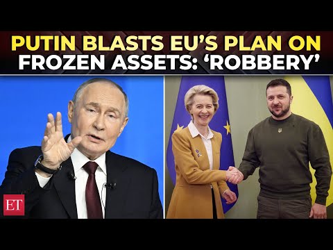 'Playing with fire': Putin fumes at EU's plan to use frozen Russian assets; EU oks €90B Ukraine loan