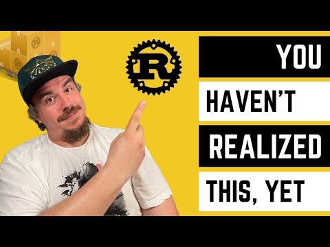 Rust has an advantage you haven't realized yet