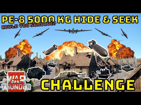 PE-8 5000 KG BOMB - HIDE & SEEK - Could You Survive? - WAR THUNDER