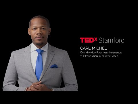 Can hip-hop positively influence the education in our schools | Carl Michel | TEDxStamford