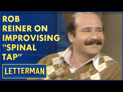 Rob Reiner On Improvising All Of "Spinal Tap" | David Letterman