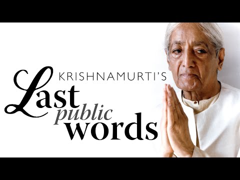 Krishnamurti's Last Public Words