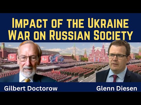 Gilbert Doctorow: The Impact of the Ukraine War on Russian Society