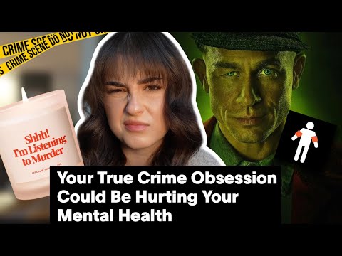 true crime content is destroying your mental health.