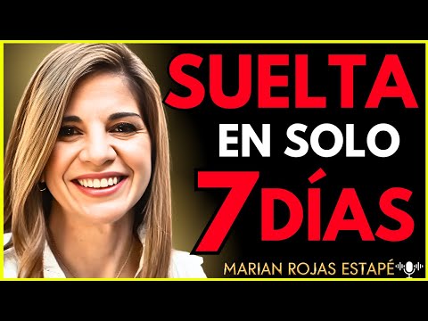 CÓMO SOLTAR EN SOLO 7 DÍAS y DEJAR IR SIN DOLOR | Marian Rojas Estapé.