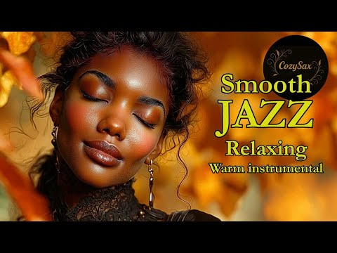 Smooth Jazz & Relaxing InstrumentalsーA Soundtrack for Autumn Pathways