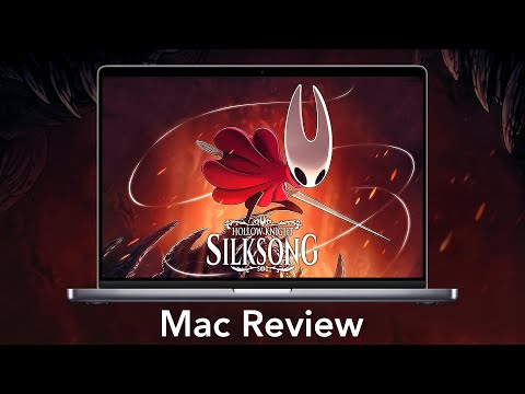 Hollow Knight: Silksong on Mac - A Quick Review