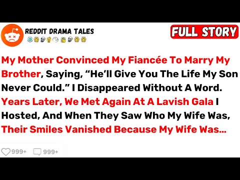 My Mother Convinced My Fiancée To Marry My Brother, Saying, “He’ll Give... - Best Reddit Stories