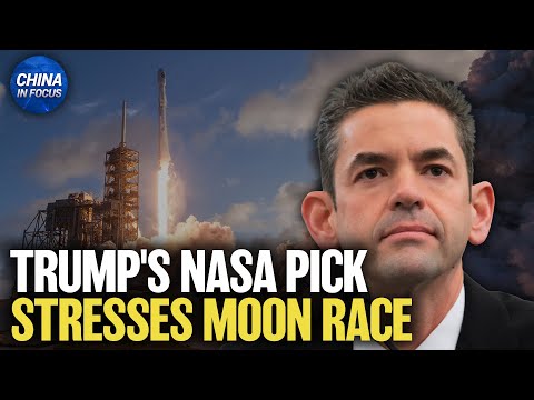 Trump's NASA Pick: Moon Return Is Urgent | China in Focus