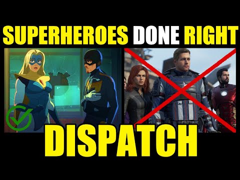 DISPATCH UNDERSTANDS what MODERN Superheroes DON’T