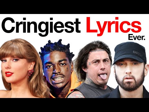 The Cringiest Lyrics of All Time