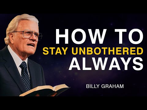 How To Never Get Angry Or Bothered By Anyone - Billy Graham