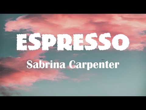 Sabrina Carpenter - Espresso (Lyrics)