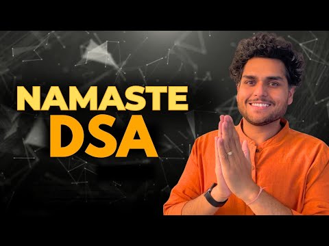 Namaste DSA  🚀 - Zero to Hero course for Data Structures & Algorithm