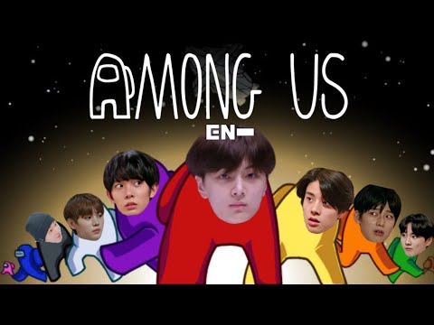 IF ENHYPEN PLAYS AMONG US