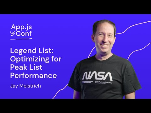 Jay Meistrich – Legend List: Optimizing for Peak List Performance | App.js Conf 2025