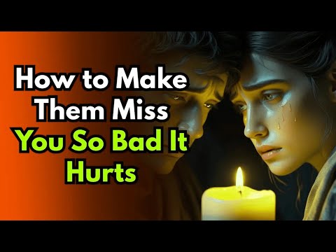 How to Make Them Miss You So Bad It Hurts _ Dark Detachment
