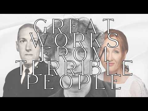 Great Works by Awful Creators | Am I Wrong for Ever Enjoying Them?