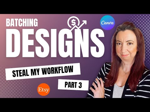 Master Canva Design Batching - Master my ENTIRE Etsy Print on Demand Workflow (Part 3)