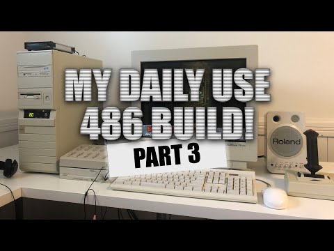 My Daily Use 486 Build - Part 3