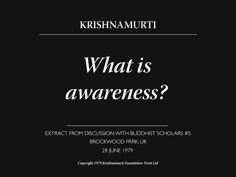 What is awareness? | J. Krishnamurti