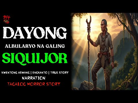 DAYONG ALBULARYO NA GALING SIQUIJOR | Kwentong Aswang | Tue Story