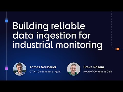 Building Reliable Data Ingestion for Industrial Monitoring