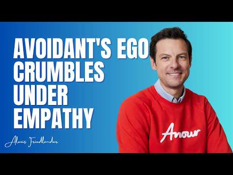 Avoidant's Ego Crumbles Under Empathy