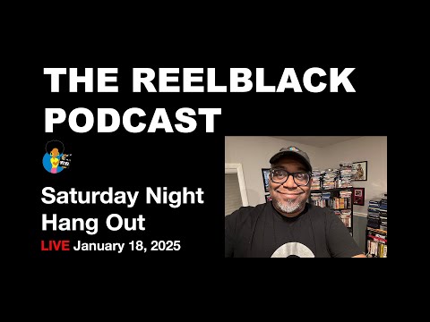 Reelblack Live - Saturday Night Hang 1/18/2025