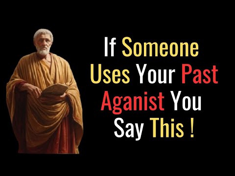 If Someone Uses Your Past Against You, Say This STOICISM
