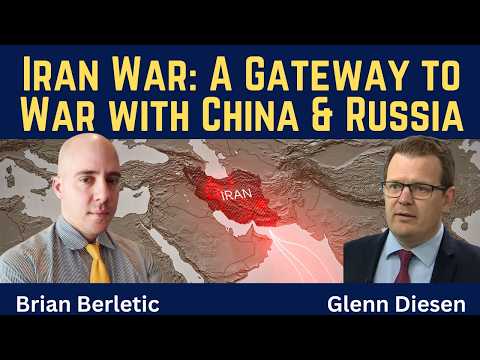 Brian Berletic: Iran War - A Gateway to War with China & Russia