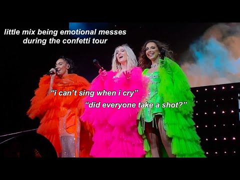 little mix being emotional messes during the confetti tour