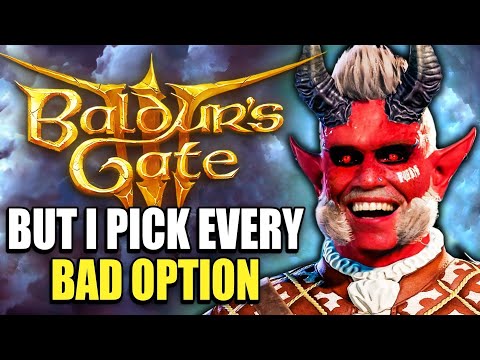 Baldur's Gate 3 but I pick every bad option