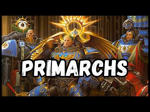 Every Primarch Explained (in far too much depth)
