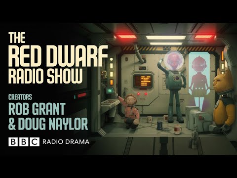 The Red Dwarf Radio Show | Rob Grant & Doug Naylor | BBC Radio Drama
