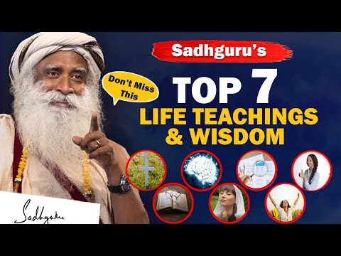 DON'T MISS THIS! Sadhguru TOP 7 Teachings & Wisdom On Life | Sadhguru Best Speech | @sadhguru