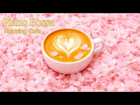 Relaxing Piano Bossa | Cozy Cafe BGM