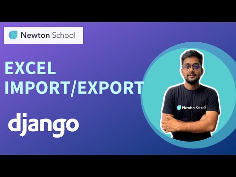 Excel import and Export in Django | Import and Export Excel files via Django | Newton school