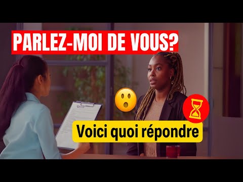 Comment Répondre Efficacement à Parlez-Moi de Vous en Entretien