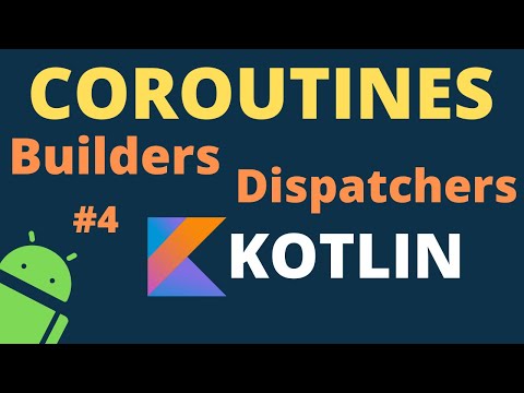 Coroutine Builders and Dispatchers | Part 4 | Kotlin | By Yash Nagayach #android #kotlin