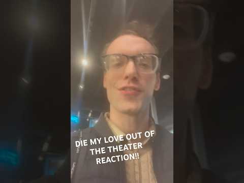 Die My Love (Lynne Ramsay): Out of the Theater Reaction