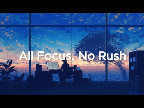 All Focus, No Rush - Coding Music for Deep Work