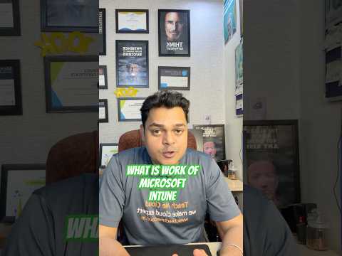 What is work of Microsoft Intune ! Why organisation use Microsoft Intune. #microsoftintune #msintune