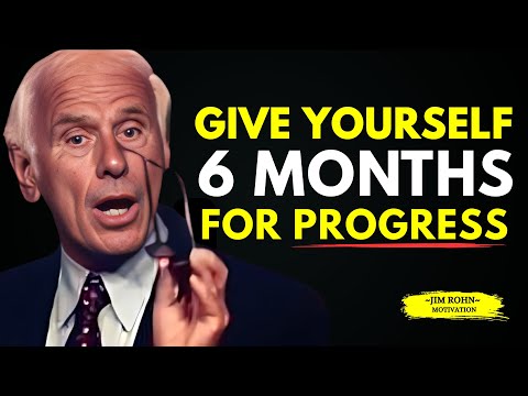 Give Yourself 6 Months to Change Everything - Jim Rohn Motivation
